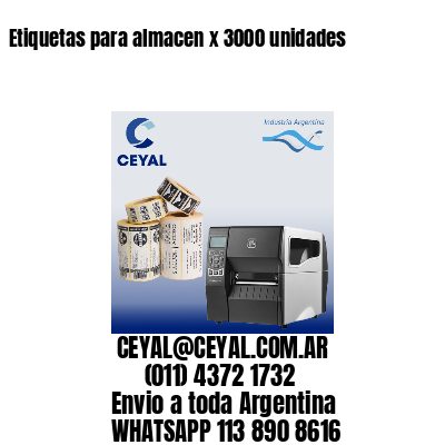 Etiquetas para almacen x 3000 unidades