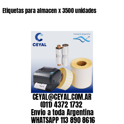 Etiquetas para almacen x 3500 unidades