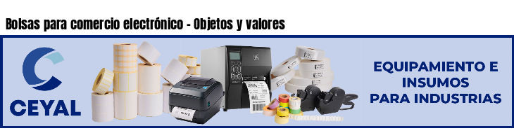 Bolsas para comercio electrónico - Objetos y valores