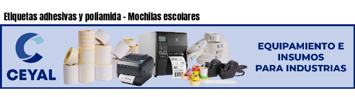 Etiquetas adhesivas y poliamida - Mochilas escolares