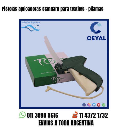 Pistolas aplicadoras standard para textiles – pijamas