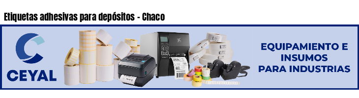 Etiquetas adhesivas para depósitos - Chaco