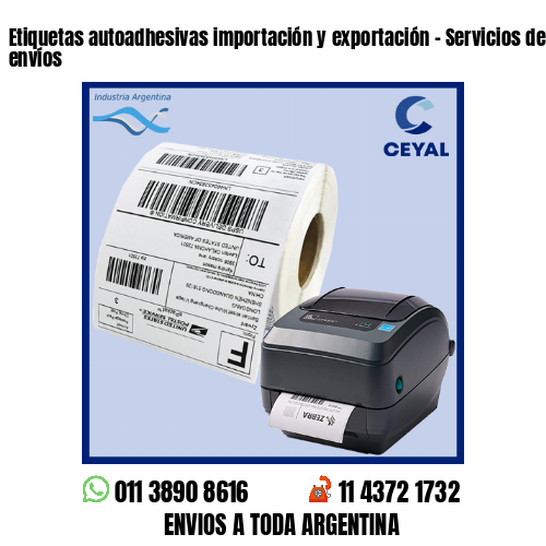 Etiquetas autoadhesivas importación y exportación – Servicios de grandes envíos