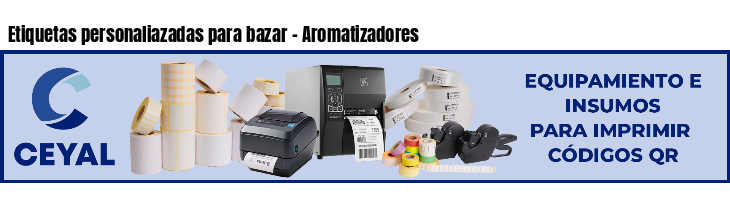 Etiquetas personaliazadas para bazar - Aromatizadores