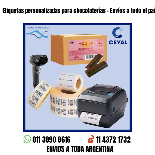 Etiquetas personalizadas para chocolaterías – Envíos a todo el país!