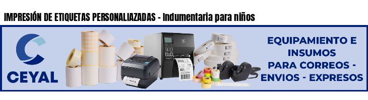 IMPRESIÓN DE ETIQUETAS PERSONALIAZADAS - Indumentaria para niños