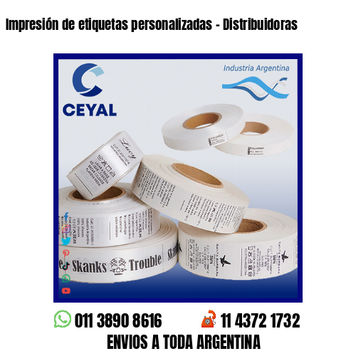Impresión de etiquetas personalizadas – Distribuidoras