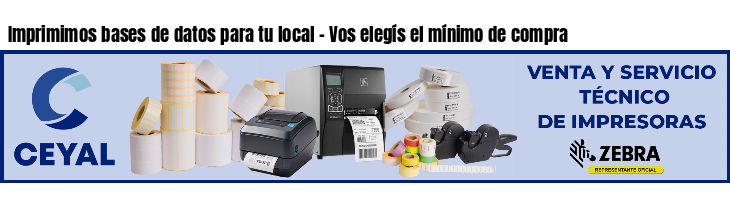 Imprimimos bases de datos para tu local - Vos elegís el mínimo de compra