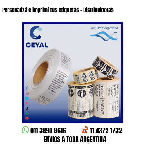 Personalizá e imprimí tus etiquetas – Distribuidoras