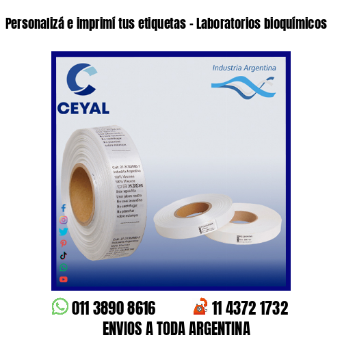 Personalizá e imprimí tus etiquetas – Laboratorios bioquímicos