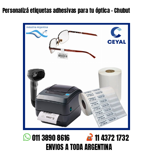 Personalizá etiquetas adhesivas para tu óptica – Chubut