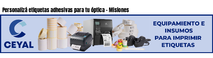 Personalizá etiquetas adhesivas para tu óptica - Misiones