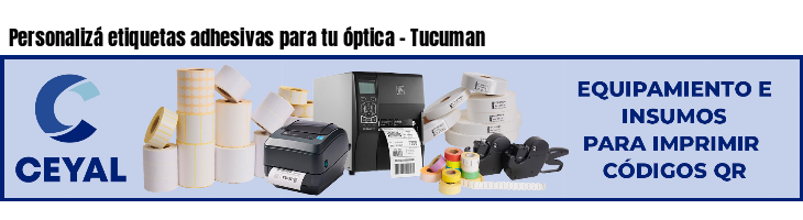 Personalizá etiquetas adhesivas para tu óptica - Tucuman