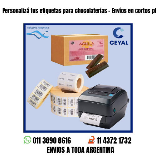 Personalizá tus etiquetas para chocolaterías – Envíos en cortos plazos!