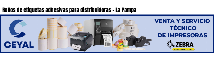 Rollos de etiquetas adhesivas para distribuidoras - La Pampa