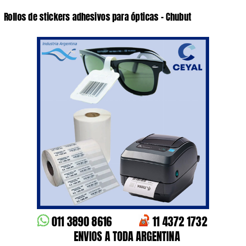 Rollos de stickers adhesivos para ópticas – Chubut
