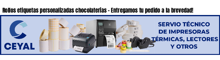 Rollos etiquetas personalizadas chocolaterías - Entregamos tu pedido a la brevedad!