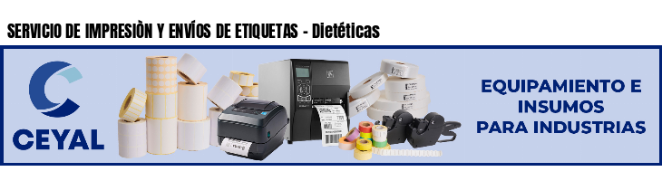 SERVICIO DE IMPRESIÒN Y ENVÍOS DE ETIQUETAS - Dietéticas