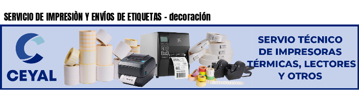 SERVICIO DE IMPRESIÒN Y ENVÍOS DE ETIQUETAS - decoración
