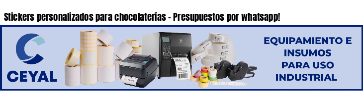 Stickers personalizados para chocolaterías - Presupuestos por whatsapp!