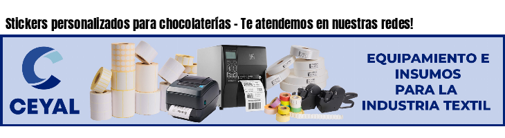 Stickers personalizados para chocolaterías - Te atendemos en nuestras redes!