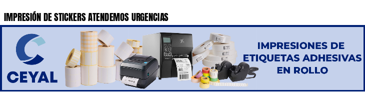 IMPRESIÓN DE STICKERS ATENDEMOS URGENCIAS
