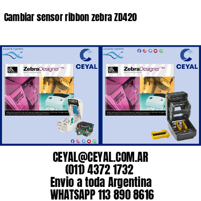 Cambiar sensor ribbon zebra ZD420