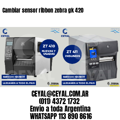 Cambiar sensor ribbon zebra gk 420
