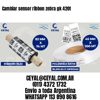 Cambiar sensor ribbon zebra gk 420t