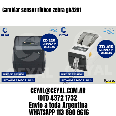 Cambiar sensor ribbon zebra gk420t