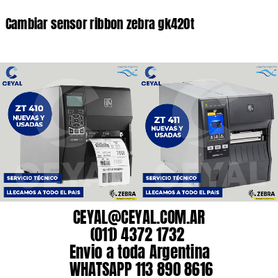 Cambiar sensor ribbon zebra gk420t