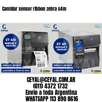 Cambiar sensor ribbon zebra s4m