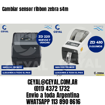 Cambiar sensor ribbon zebra s4m