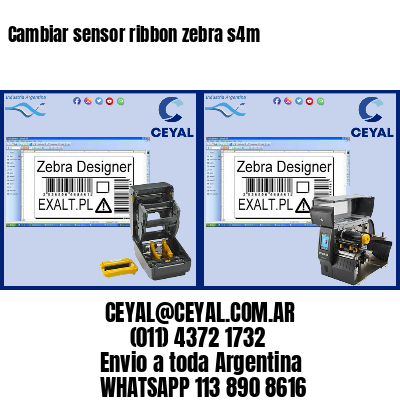 Cambiar sensor ribbon zebra s4m