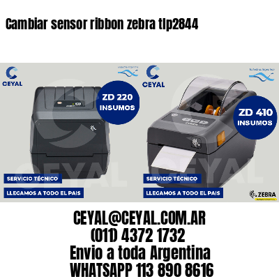 Cambiar sensor ribbon zebra tlp2844