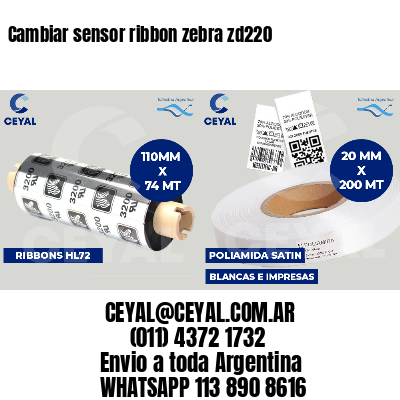 Cambiar sensor ribbon zebra zd220