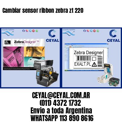 Cambiar sensor ribbon zebra zt 220