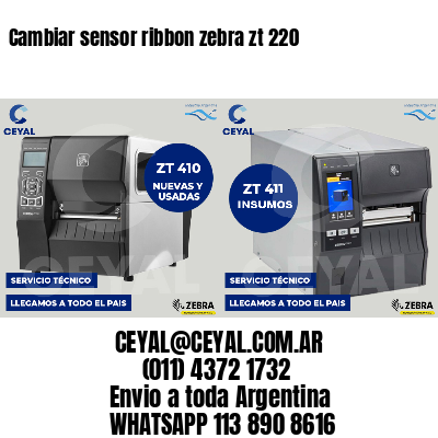 Cambiar sensor ribbon zebra zt 220