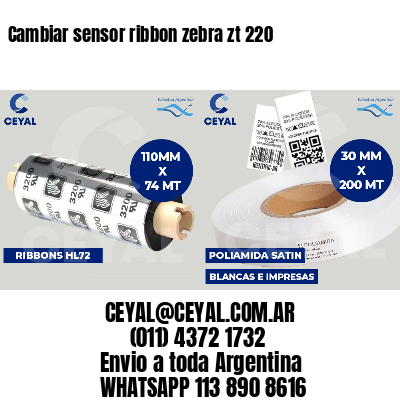 Cambiar sensor ribbon zebra zt 220