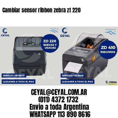 Cambiar sensor ribbon zebra zt 220