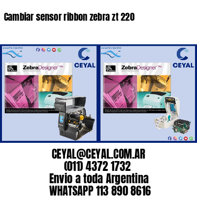 Cambiar sensor ribbon zebra zt 220