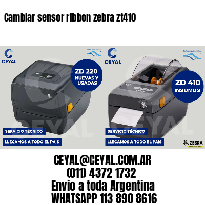 Cambiar sensor ribbon zebra zt410