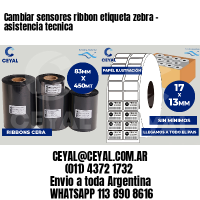 Cambiar sensores ribbon etiqueta zebra - asistencia tecnica