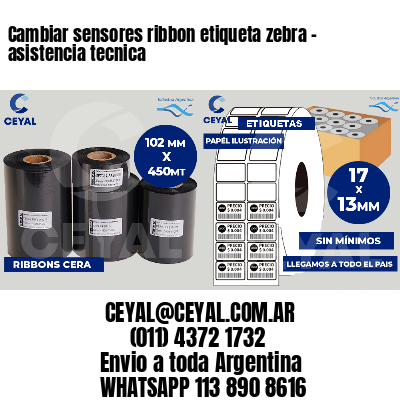Cambiar sensores ribbon etiqueta zebra - asistencia tecnica