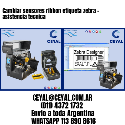 Cambiar sensores ribbon etiqueta zebra – asistencia tecnica