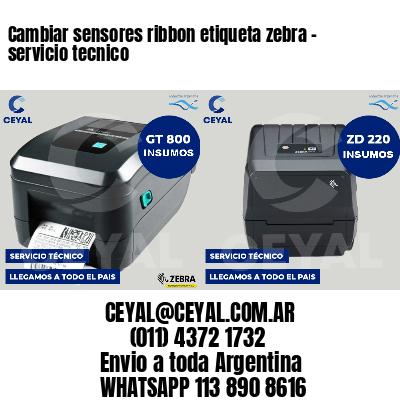 Cambiar sensores ribbon etiqueta zebra - servicio tecnico