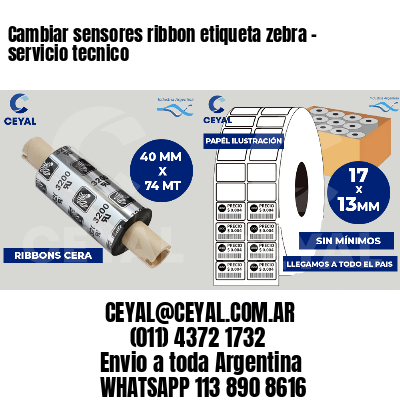 Cambiar sensores ribbon etiqueta zebra - servicio tecnico
