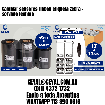 Cambiar sensores ribbon etiqueta zebra - servicio tecnico