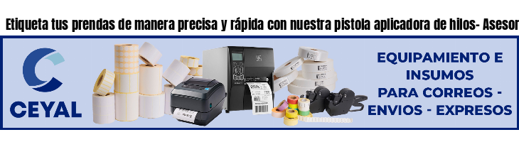 Etiqueta tus prendas de manera precisa y rápida con nuestra pistola aplicadora de hilos- Asesoramiento ONLINE