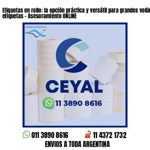 Etiquetas en rollo: la opción práctica y versátil para grandes volúmenes de etiquetas - Asesoramiento ONLINE